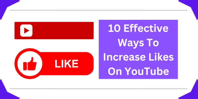 10 Effective Ways To Increase Likes On YouTube