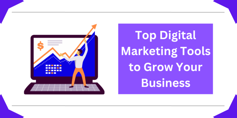 Top Digital Marketing Tools to Grow Your Business