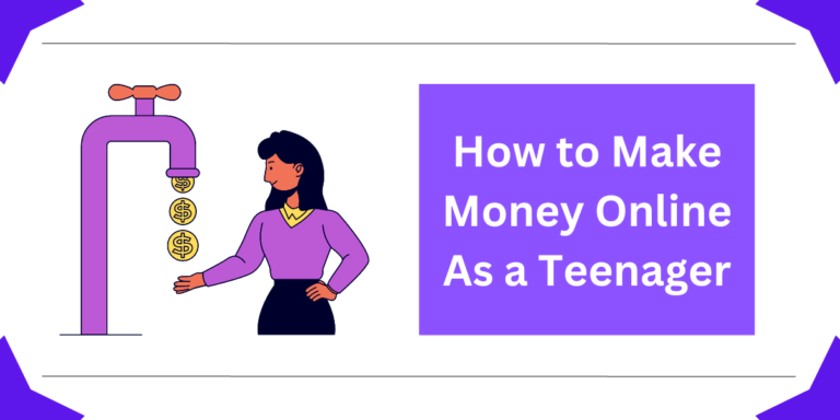 How to Make Money Online As a Teenager