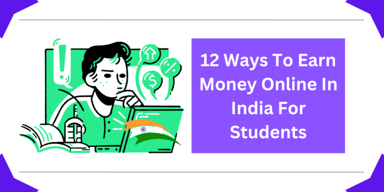 12 Ways To Earn Money Online In India For Students