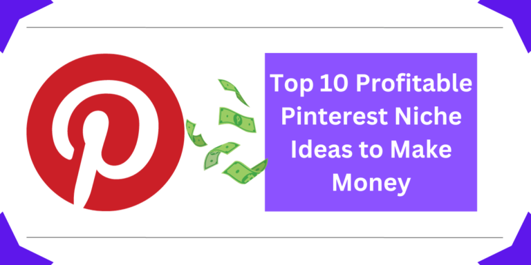 Top 10 Profitable Pinterest Niche Ideas to Make Money